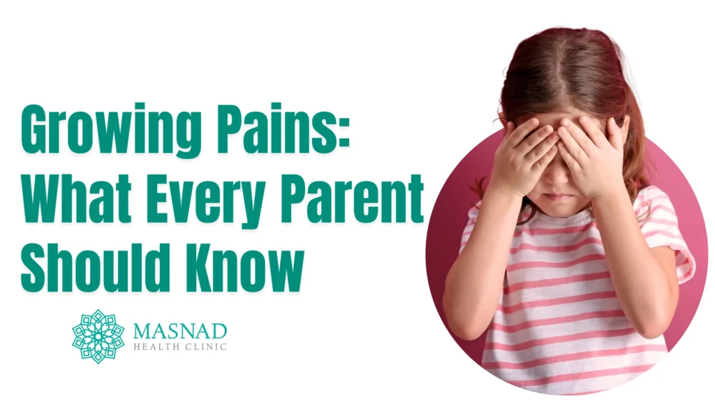 Growing Pains What Every Parent Should Know