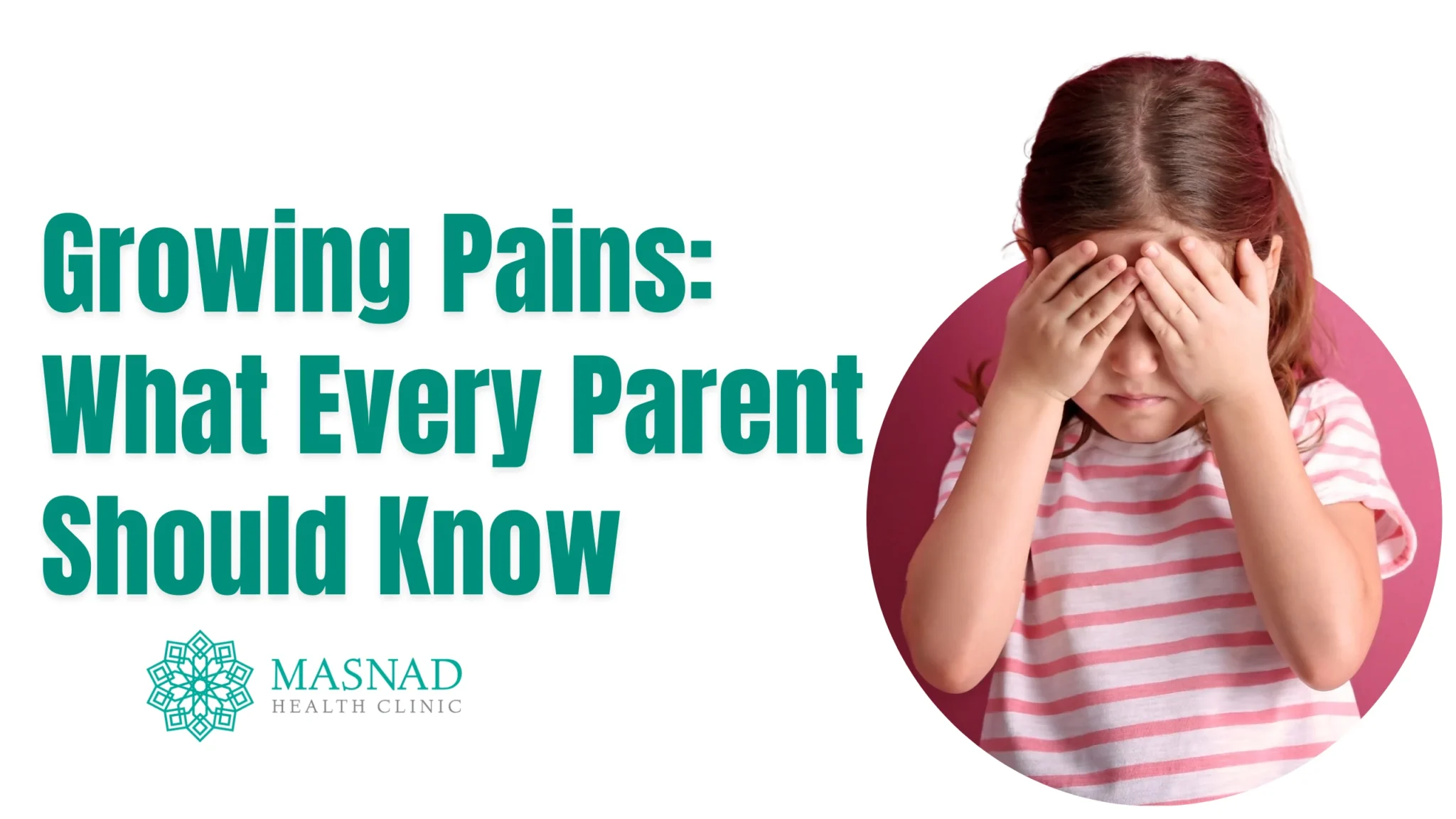 Growing Pains What Every Parent Should Know